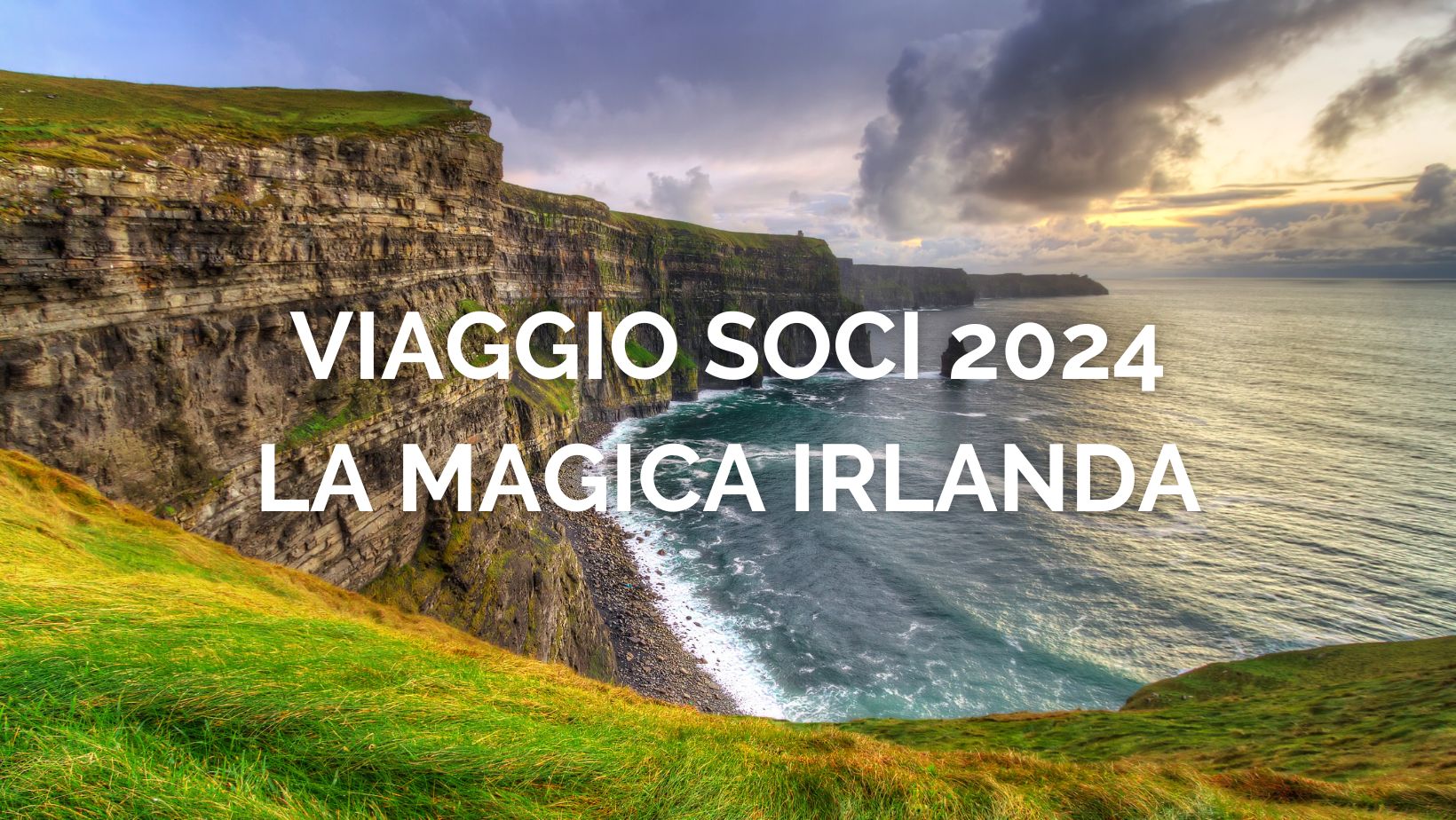 VIAGGIO SOCI 2024 "IL TOUR IRLANDA": SONO APERTE LE ISCRIZIONI 